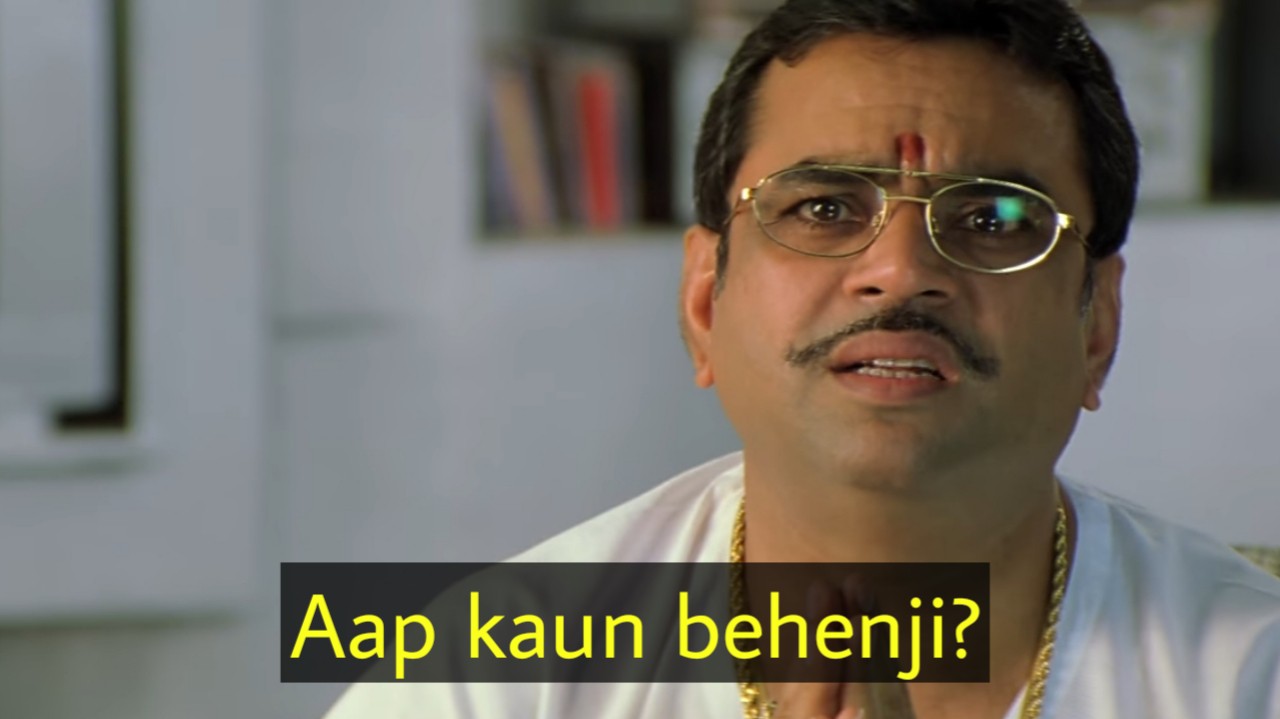 Aap Kaun Behenji? meme template blank