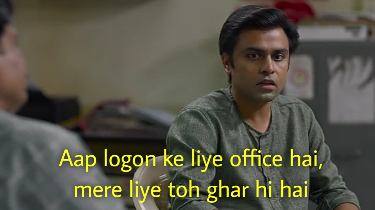 Aap Logon Ke Liye Office Hai, Mere Liye Toh Ghar Hi Hai meme template blank