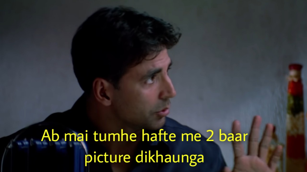 Ab Mai Tumhe Hafte Me 2 Baar Picture Dikhaunga meme template blank
