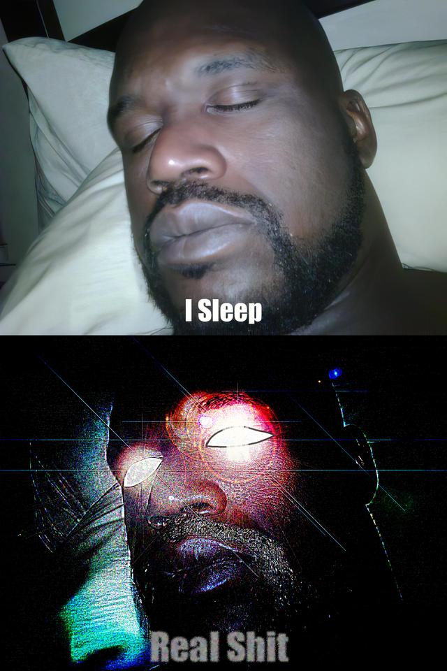 Shaq I Sleep / Real Shit meme template blank