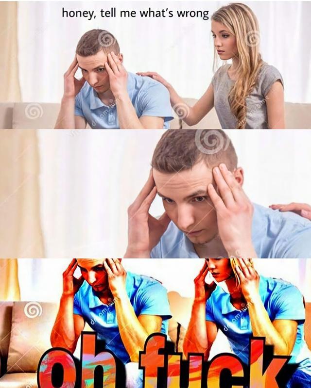 Honey, Tell Me What's Wrong meme template blank