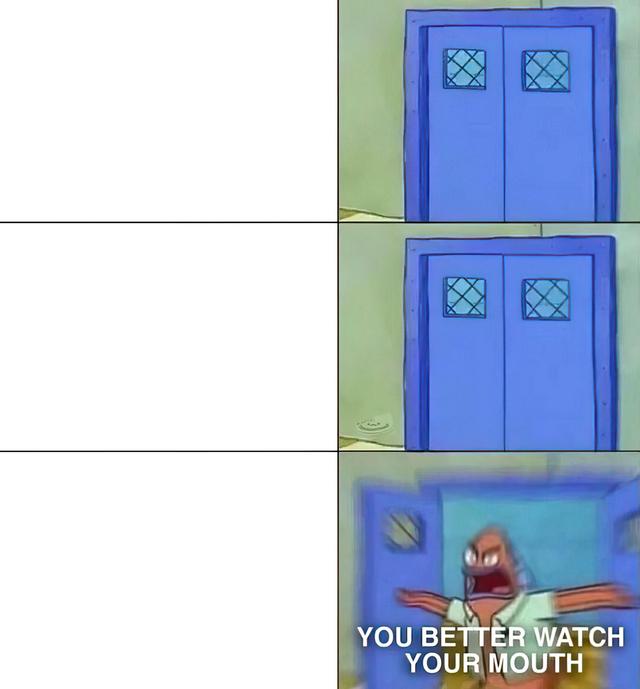 You Better Watch Your Mouth meme template blank