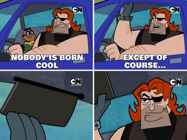 Nobody Is Born Cool except meme template blank