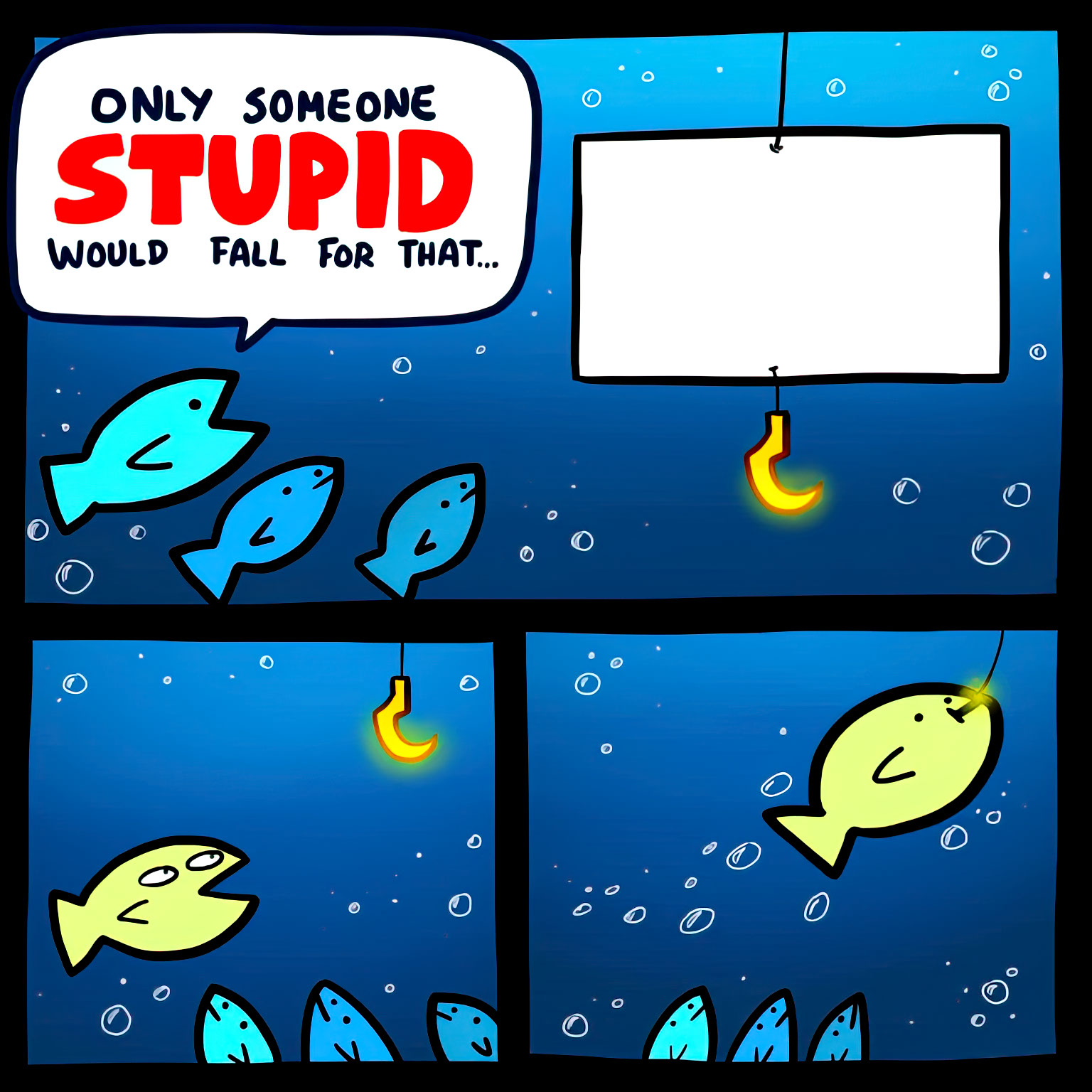 Only Someone Stupid Would Fall For That meme template blank - image format