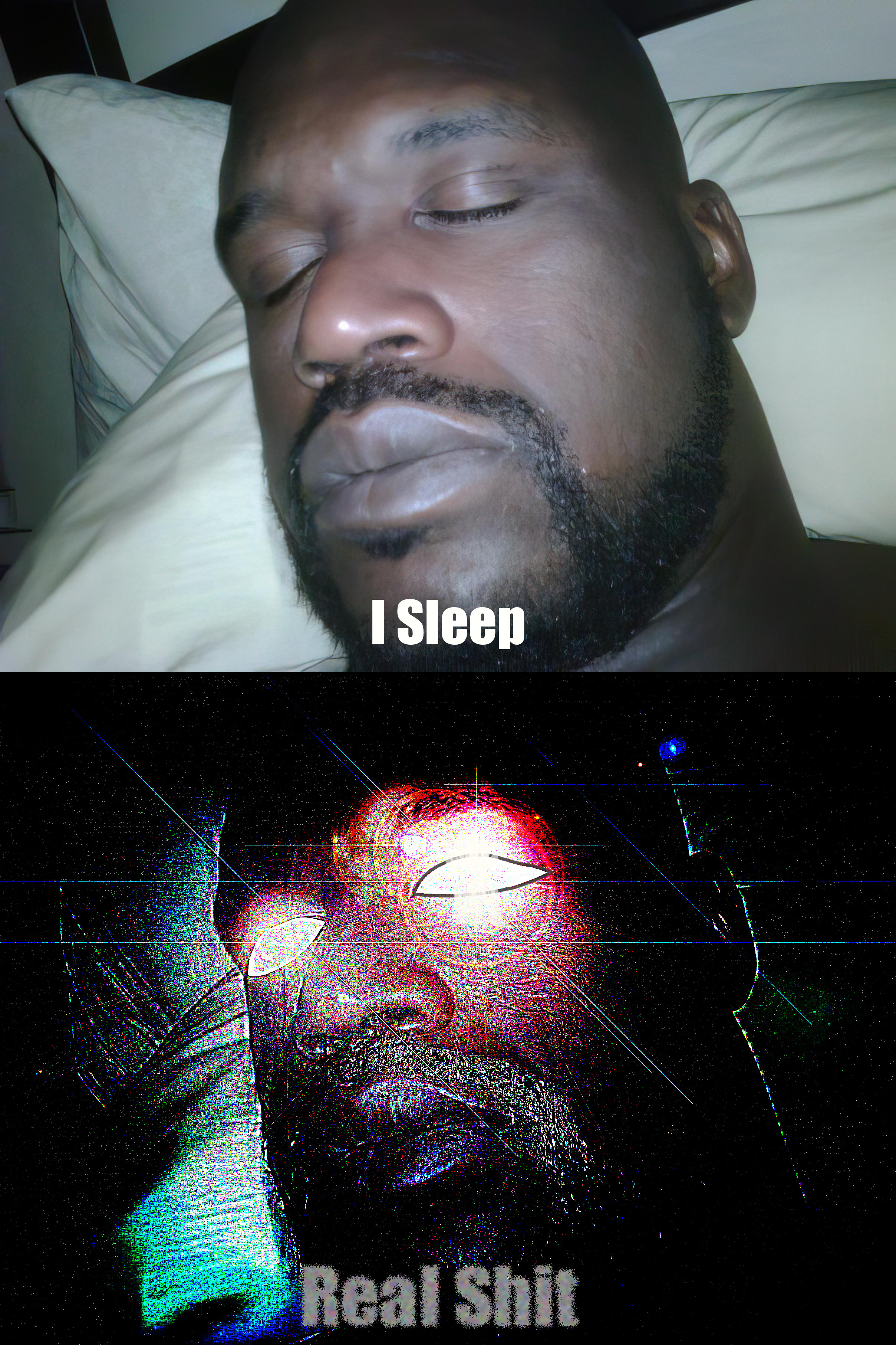 Shaq I Sleep / Real Shit meme template blank - image format