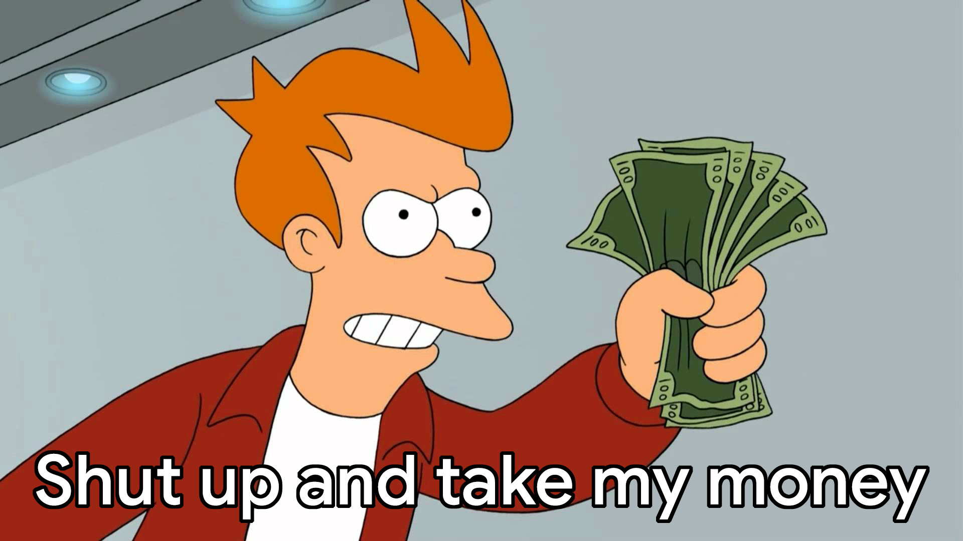 Shut Up and Take My Money meme template blank - image format