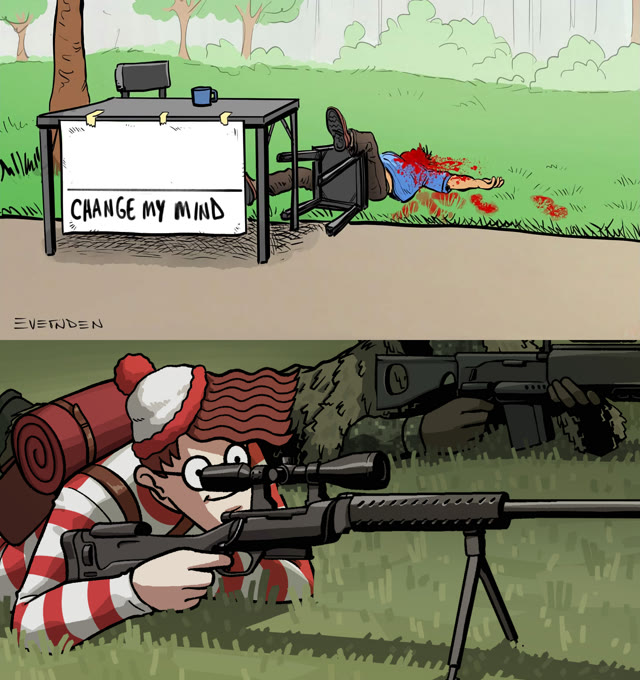 Waldo Sniping Change My Mind meme template blank