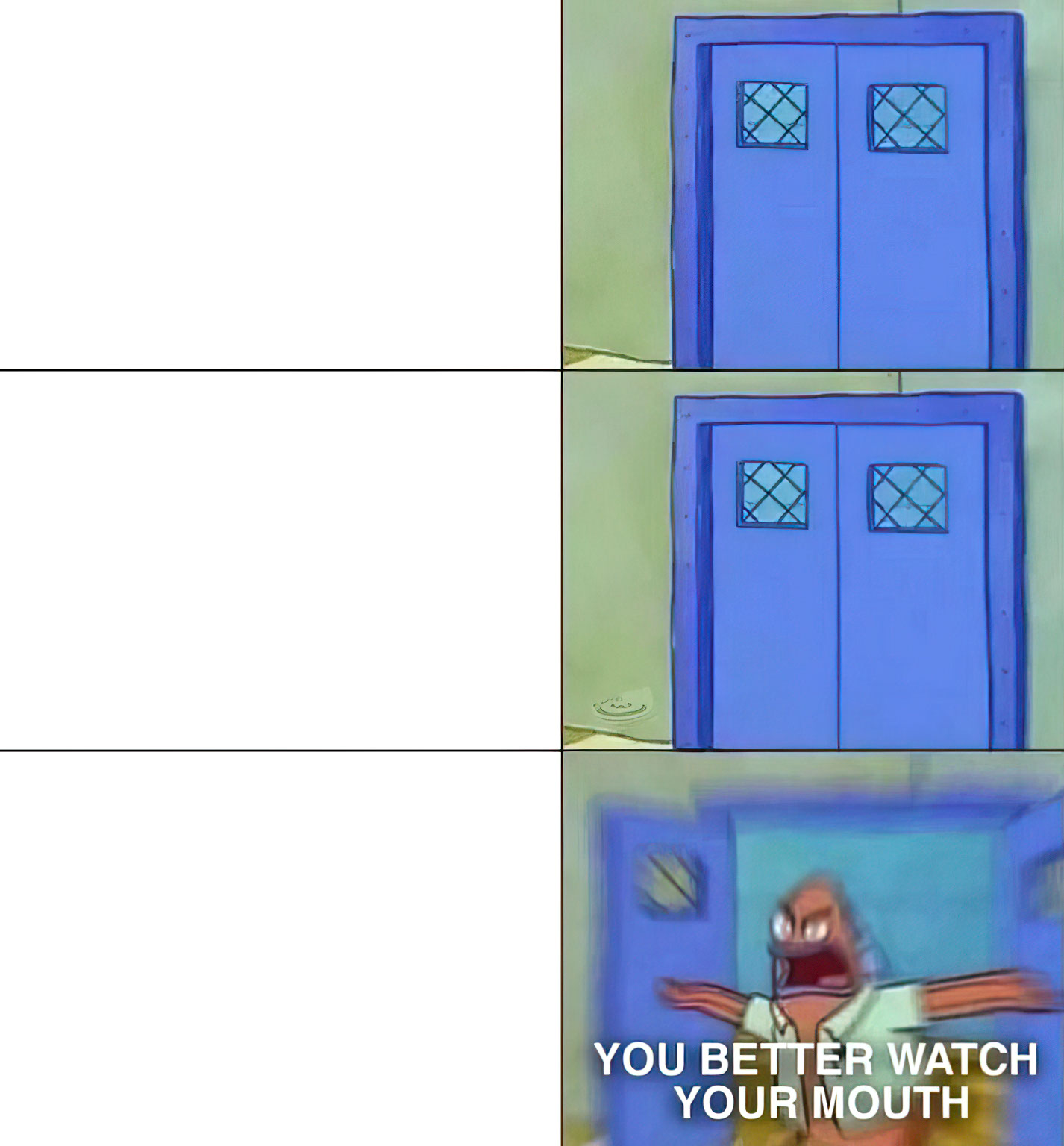 You Better Watch Your Mouth meme template blank - image format